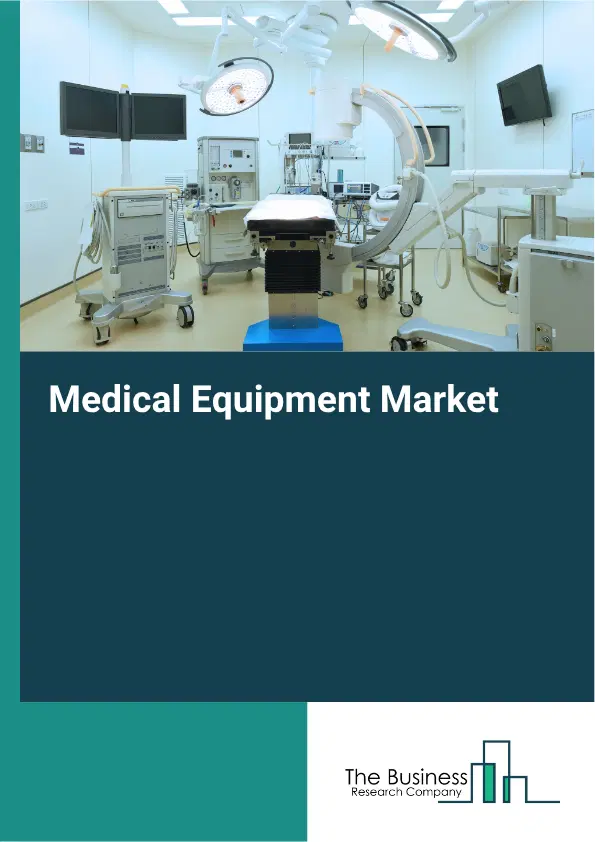 Medical Equipment Global Market Opportunities And Strategies To 2035 Medical Equipment Global Market Opportunities And Strategies To 2035