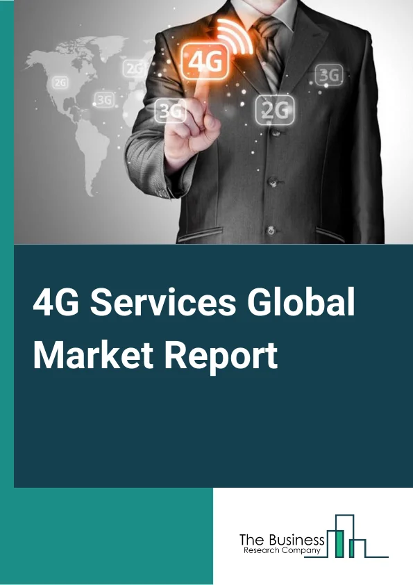 4G Services Global Market Report 2024 – By Technology (LTE-FDD (Frequency Division Duplex), LTE-TDD (Time Division Duplex), LTE- advance, WiMax, and HSPA+), By Connection Plan (Pre-paid, Post-paid, and Broadband), By End User (Retail, Corporate, Government or Public Sector, Other End Users) – Market Size, Trends, And Global Forecast 2024-2033