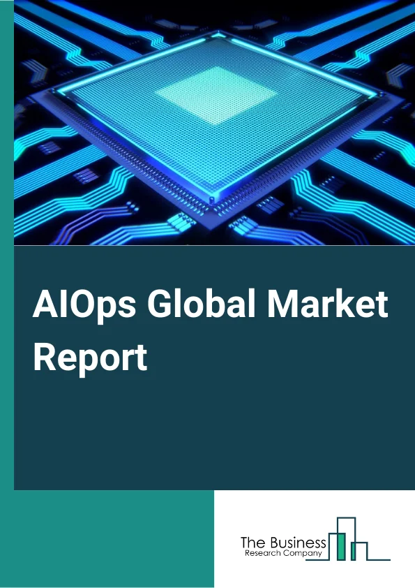AIOps Global Market Report 2024 – By Component (Platform, Services), By Organization Size (Small and Medium Enterprises, Large Enterprise), By Deployment Mode (On Premise, Cloud), By Application (Real-Time Analytics, Infrastructure Management, Network & Security Management, Application Performance Management, Other Applications), By End-Use (Banking, Financial Services, and Insurance (BFSI), Information Technology (IT) & Telecom, Healthcare, Retail, Government, Manufacturing, Media & entertainment, Other End Users) – Market Size, Trends, And Global Forecast 2024-2033