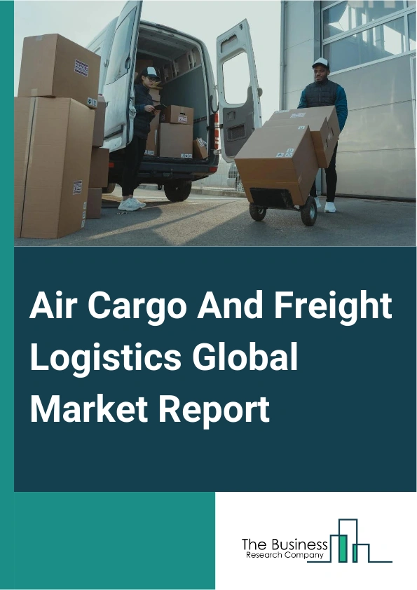 Air Cargo And Freight Logistics