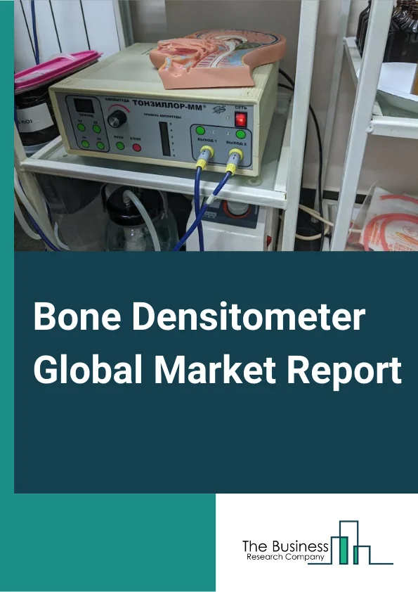 Bone Densitometer Global Market Report 2024 – By Type (DXA Systems, Peripheral Bone Densitometers, Radiographic Absorptiometry Scanners, Quantitative Ultrasound Scanners), By Application (Osteoporosis & Osteopenia Diagnosis, Cystic Fibrosis Diagnosis, Body Composition Measurement, Rheumatoid Arthritis Diagnosis), By End-User (Hospitals, Clinics, Diagnostic and Imaging Centers, Other End-Users) – Market Size, Trends, And Global Forecast 2024-2033