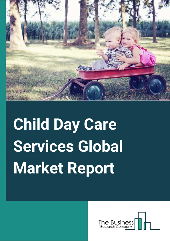 Child Day Care Services Global Market Report 2024 – By Type (Baby And Child Day Care Centers, Pre-Kindergarten And Preschool Centers, Nursery Schools), By Type of Location (Center-Based, Home-Based), By Type of Expenditure (Public, Private), By Age Group (Less Than 1 Year, 1-2 Years, 2-4 Years, 4-6 Years, Above 6 Years) – Market Size, Trends, And Global Forecast 2024-2033