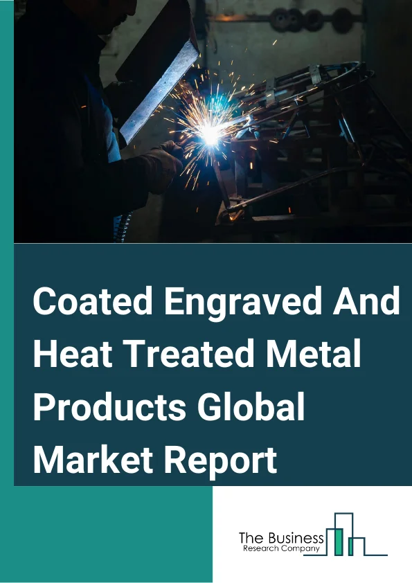 Coated Engraved And Heat Treated Metal Products