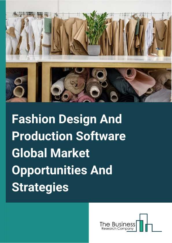 Fashion Design And Production Software Market 2024 – By Product (Cloud-Based, On-Premise), By End-User (Fashion Designers, Apparel Manufacturers, Fashion Schools And Students, Textile Manufacturers, Other Professionals), By Application (Large Enterprises And Small, Medium-Sized Business (SMB)), And By Region, Opportunities And Strategies – Global Forecast To 2033