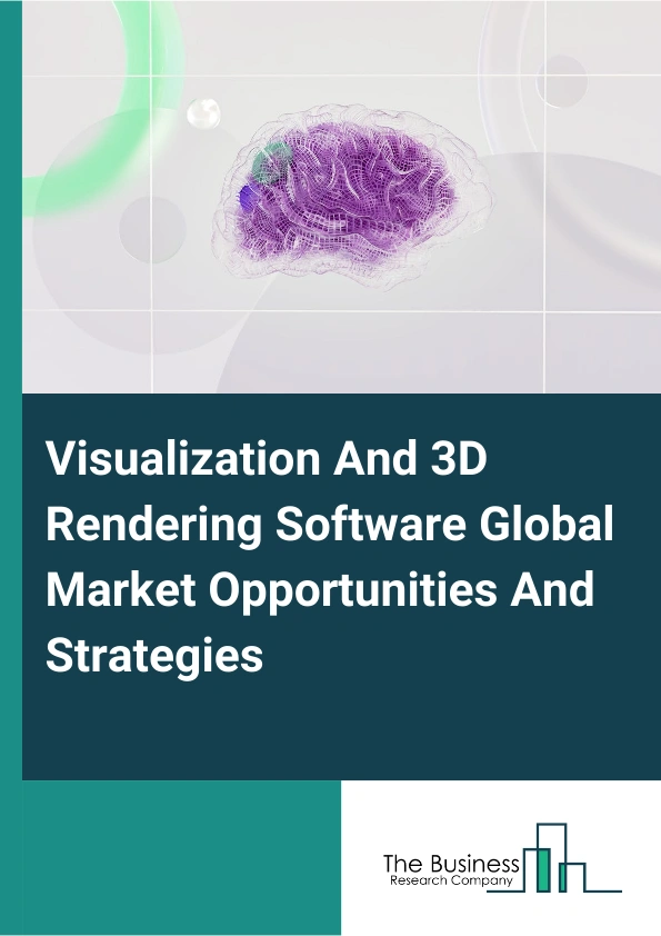 Visualization And 3D Rendering Software Market 2024 – By Product Type (Plugin, Stand-Alone), By Application (Product Design and Modeling, Animation, Visualization, Simulation, Other Applications), By End User (Architecture, Engineering and Construction, Gaming, Healthcare, Manufacturing and Automotive, Media and Entertainment, Other End-Users), By Deployment Mode (On-Premises, Cloud-Based), And By Region, Opportunities And Strategies – Global Forecast To 2033