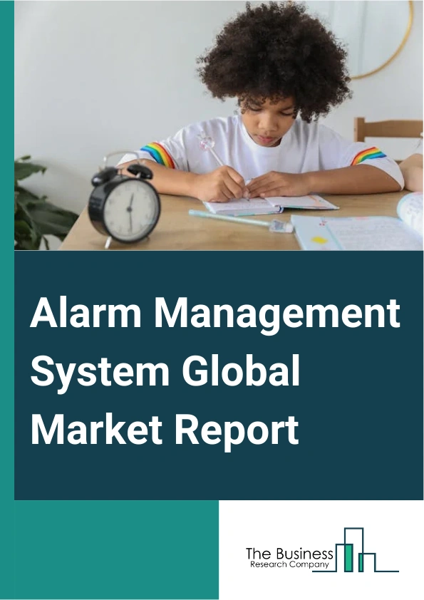 Alarm Management System Global Market Report 2024 – By Type (Hardware, Software, Services), By Deployment (On-Premise, Cloud-Based), By Application (Industrial, Commercial, Residential, Other Applications), By Industry (Oil And Gas, Chemical, Automotive, Agriculture, Research And Development) – Market Size, Trends, And Global Forecast 2024-2033