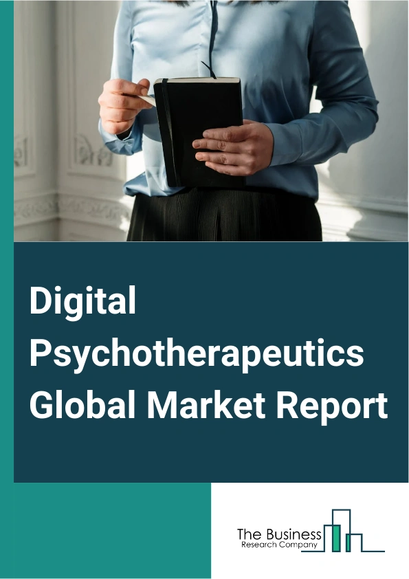 Digital Psychotherapeutics Global Market Report 2024 – By Type (Mobile Apps, Online Platforms, Virtual Reality, Wearable Devices), By Indication (Phobias And Anxiety Disorders, Psychotic Disorders, Other Indications), By Business Model (Direct-To-Patients Or Consumers, Business-To-Business (B2B)), By Application (Prevention, Management, Treatment), By End User (Healthcare Providers, Payers) – Market Size, Trends, And Global Forecast 2024-2033