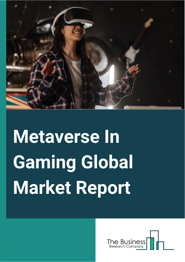 Metaverse In Gaming Global Market Report 2024 – By Component (Hardware, Software, Services), By Technology (Non-Fungible Token (NFT), Blockchain, Virtual Reality, Augmented Reality, Mixed Reality, Extended Reality), By Genre (Action, Adventure, Role-Playing Games (RPGs), Simulation, Sports And Racing, Strategy, Sandbox, Card And Casino Games, Other Genres), By Age Group (Below 21 Years, 21 - 35 Years, 36 - 50 Years, 51 Years And Above) – Market Size, Trends, And Global Forecast 2024-2033
