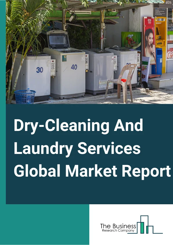 Dry Cleaning And Laundry Services Global Market Report 2024 – By Type (Coin-Operated Laundries And Drycleaners, Dry-Cleaning And Laundry Services (except Coin-Operated), Linen And Uniform Supply), By Distribution Channel (Offline, Online), By End-User (Commercial Dry-Cleaning And Laundry Services, Residential Dry-Cleaning And Laundry Services, Coin-Operated Laundries And Drycleaners) – Market Size, Trends, And Global Forecast 2024-2033