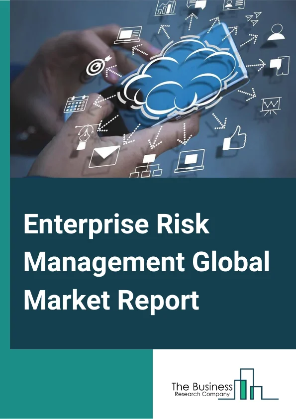Enterprise Risk Management Global Market Report 2024 – By Deployment (Cloud, On-Premises), By Component (Hardware, Software, Services), By Industry Vertical (BFSI, IT and Telecom, Retail, Healthcare, Energy and Utilities, Manufacturing, Government and Defense) – Market Size, Trends, And Global Forecast 2024-2033