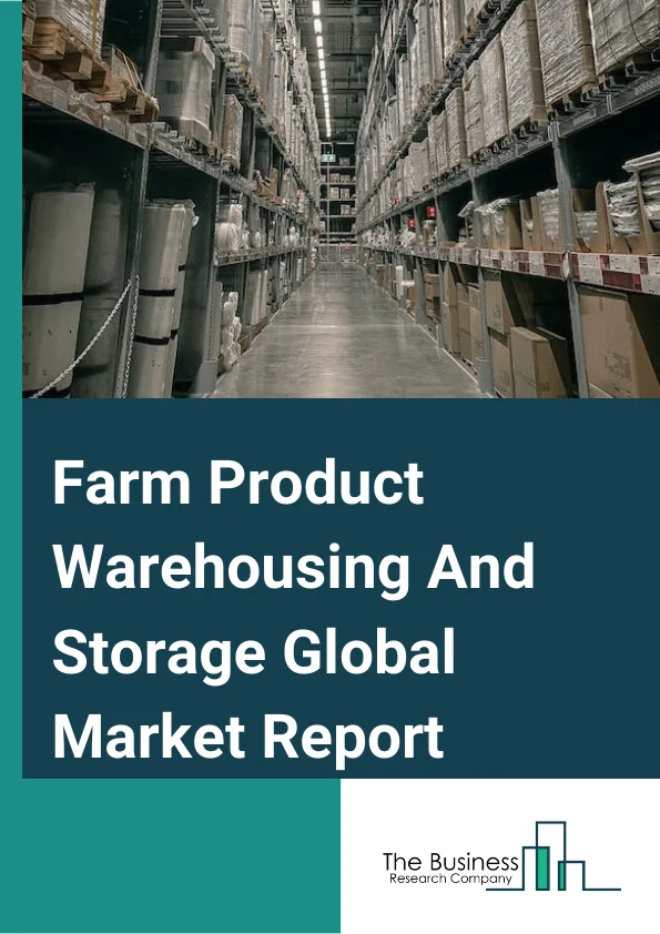 Farm Product Warehousing and Storage