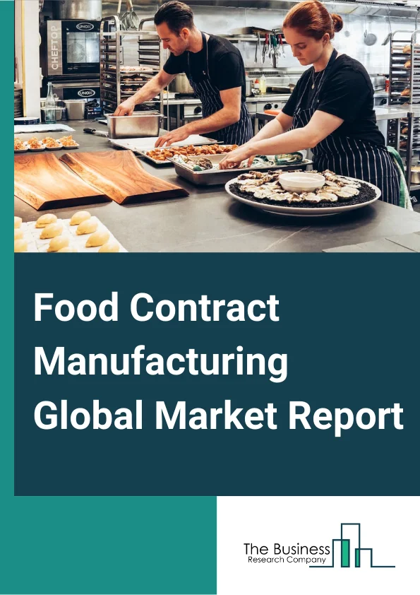 Food Contract Manufacturing Global Market Report 2024 – By Services (Manufacturing Services, Packaging Services, Research and Development Services), By Manufacturing Process (Dry Blending, Spray Drying, Extrusion) – Market Size, Trends, And Global Forecast 2024-2033