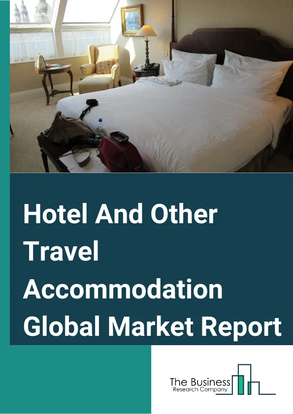 Hotel And Other Travel Accommodation