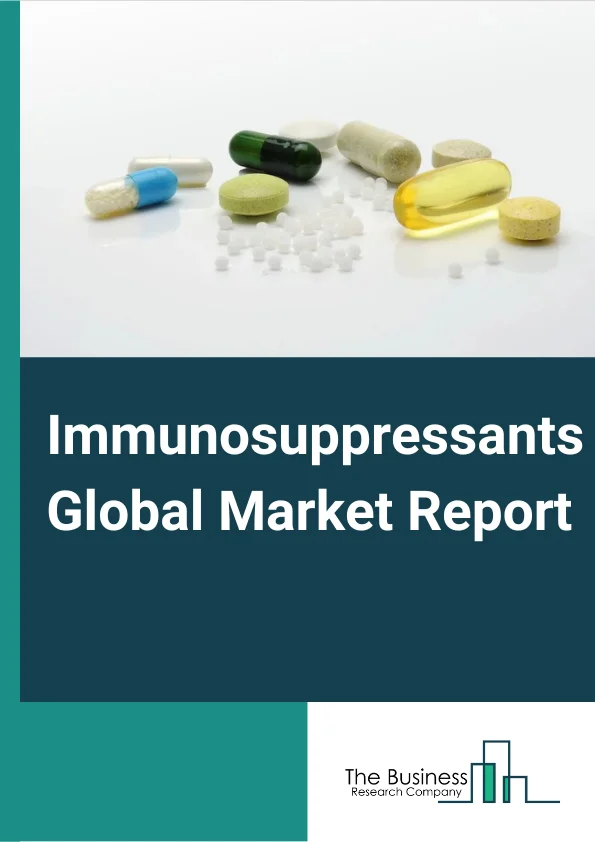 Immunosuppressants Global Market Report 2024 – By Drug Class (Corticosteroids, Monoclonal Antibodies (mAbs), Calcineurin Inhibitors, mTOR Inhibitors, Anti-Proliferative Agents, Other Drug Classes), By Indication (Organ Transplantation, Autoimmune Disorders, Non-Autoimmune Inflammatory Diseases), By Distribution Channel (Hospital Pharmacies, Retail Pharmacies, Online Pharmacies) – Market Size, Trends, And Global Forecast 2024-2033