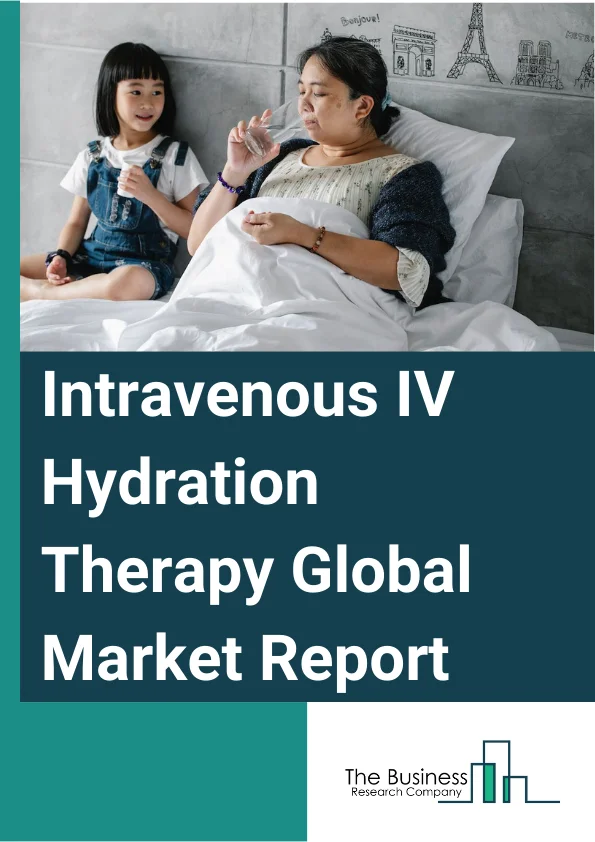 Intravenous (IV) Hydration Therapy Global Market Report 2024 – By Service (Immune Boosters, Energy Boosters, Skin Care, Migraine, Other Service), By Component (Medicated, Non-Medicated), By End-User (Hospitals And Clinics, Wellness Centers And Spas, Home Healthcare, Other End-Users) – Market Size, Trends, And Global Forecast 2024-2033