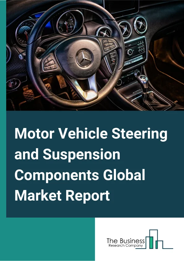 Motor Vehicle Steering and Suspension Components