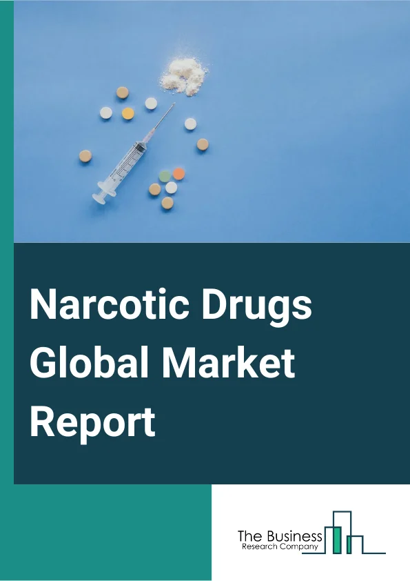 Narcotic Drugs Global Market Report 2024 – By Drug (Opium, Heroin, Codeine, Oxycodone, Other Drugs), By Source (Natural, Semi-Synthetic, Synthetic), By Indication (Pain Management, Cough, Diarrhea, Dysentery, Asthma, Other Indications), By Distribution Channel (Hospital Pharmacy, Online Pharmacy, Retail Pharmacy), By End User (Hospitals, Homecare, Specialty Clinics, Other End Users) – Market Size, Trends, And Global Forecast 2024-2033