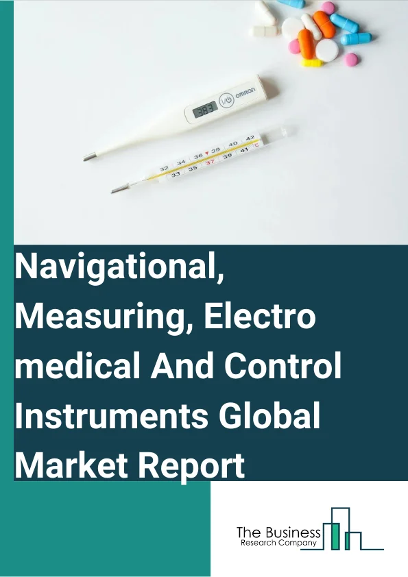 Navigational, Measuring, Electro medical And Control Instruments Global Market Report 2024 –  By Type (Search, Detection, And Navigation Instruments, Automatic Environmental Control, Industrial Process Variable Instruments, Totalizing Fluid Meter And Counting Device, Electricity And Signal Testing Instruments, Analytical Laboratory Instrument, Watch, Clock, Measuring Device, Magnetic And Optical Media), By Application (Medical, Electronic, Oil & Gas, Consumer Goods, Chemicals, Other Applications), By Sales Channel (OEM, Aftermarket) – Market Size, Trends, And Global Forecast 2024-2033