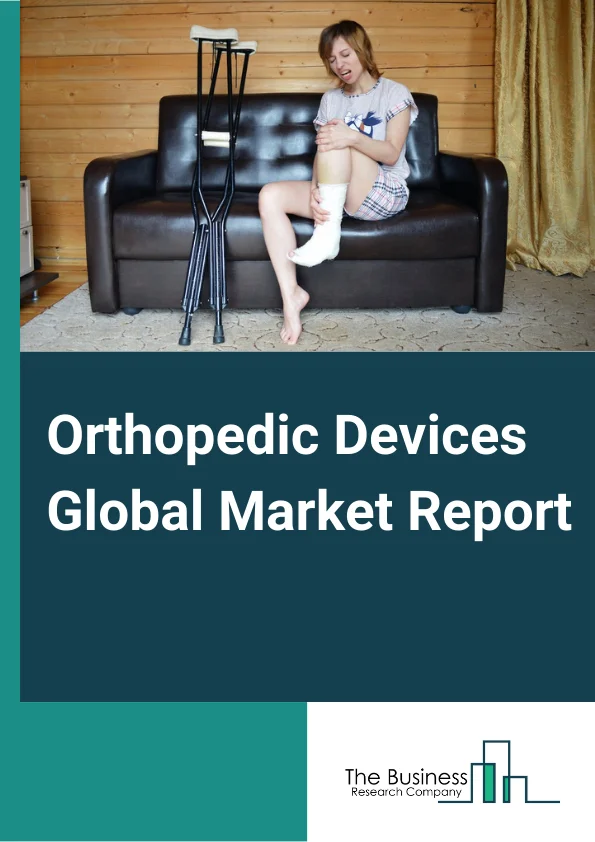 Orthopedic Devices Global Market Report 2024 – By Type (Joint Reconstruction Devices And Equipment, Spinal Surgery Devices And Equipment, Trauma Fixation Devices And Equipment, Orthobiologics Devices And Equipment, Arthroscopy Devices And Equipment, Orthopedic Braces And Support Devices And Equipment, Craniomaxillofacial (CMF) Devices And Equipment, Orthopedic Prosthetics), By End User (Hospitals And Clinics, Diagnostic Laboratories, Other End Users), By Type of Expenditure (Public, Private), By Product (Instruments/Equipment, Disposables) – Market Size, Trends, And Global Forecast 2024-2033