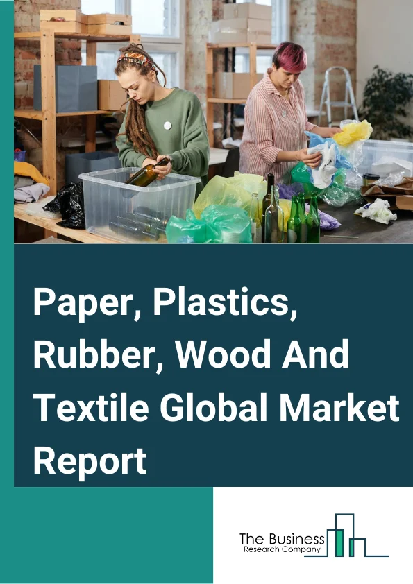 Paper, Plastics, Rubber, Wood And Textile