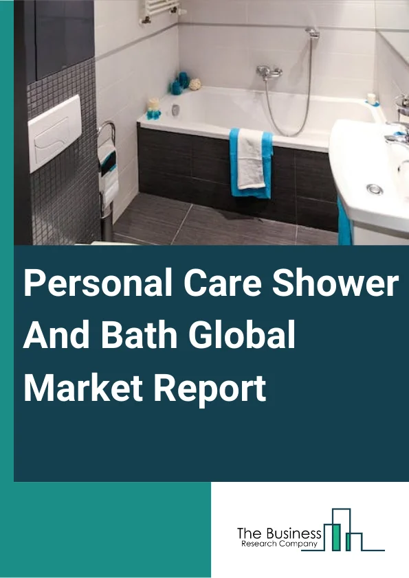 Personal Care Shower And Bath Global Market Report 2024 – By Product Type (Shower Cream or Gel, Bar Soap, Body Wash, Shower Oil, Bath Additives, Other Product Types), By Form (Solid, Gel and Jellies, Liquid, Other forms), By Distribution Channel (Supermarkets and Hypermarkets, Convenience Stores, Online Retail Stores, Other Distribution Channels), By End-Users (Men, Women) – Market Size, Trends, And Global Forecast 2024-2033