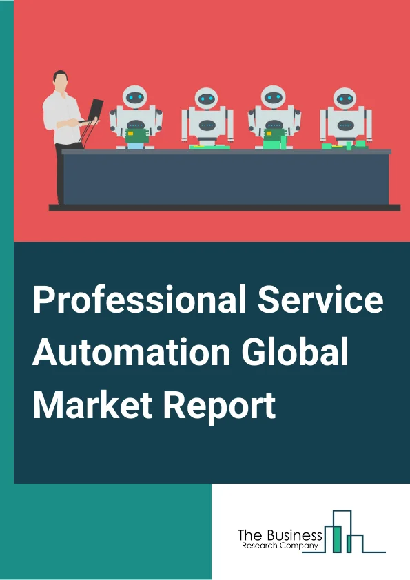 Professional Service Automation Global Market Report 2024 – By Component( Solution, Services), By Deployment Type( On-Premise, Cloud), By Organization Size( Small And Medium Enterprises, Large Enterprises), By End-User( Banking, Financial Services, And Insurance (BFSI), Retail, Healthcare, Media And Entertainment, Education, Information Technology (IT) And Telecom, Government, Legal Services, Audit And Accountancy, Other End-Users) – Market Size, Trends, And Global Forecast 2024-2033