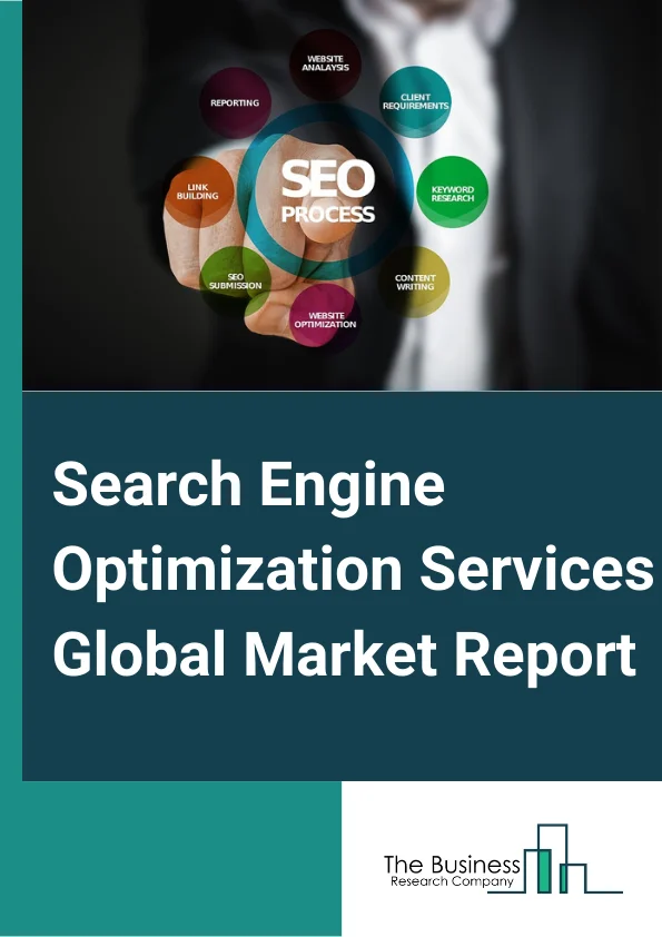 Search Engine Optimization Services Global Market Report 2024 – By Type (Agencies SEO Services, Freelancer SEO Services), By Organisation (Small and Medium Enterprises (SMES), Large Enterprises), By End-User Industry (Professional Services, IT Services, Ecommerce, Hospitality, Recreation, Real Estate, Other End-User Industries) – Market Size, Trends, And Global Forecast 2024-2033