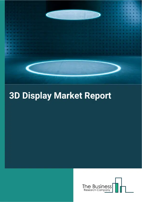 Global 3D Display Market Report 2026