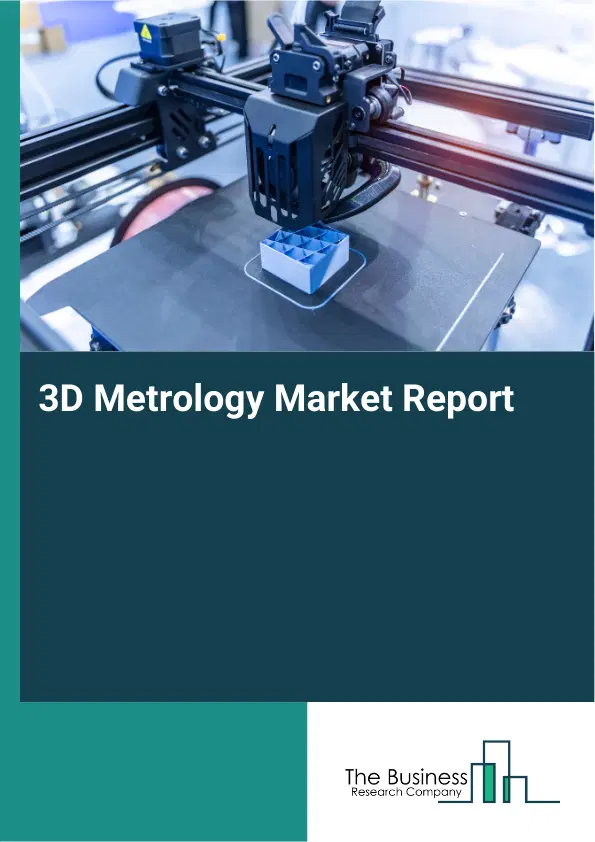 Global 3D Metrology Market Report 2026