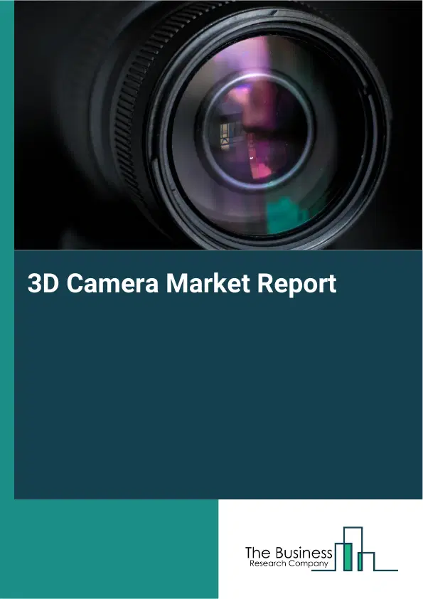 Global 3D Camera Market Report 2026