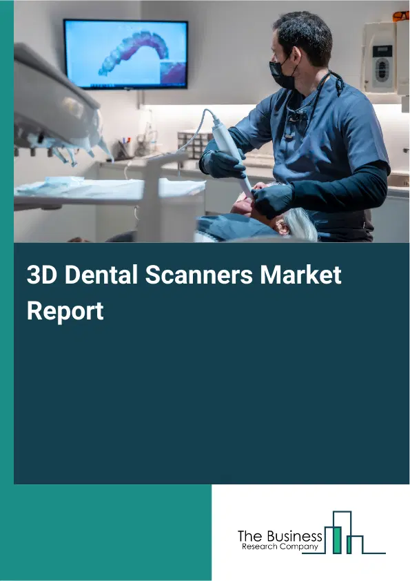 Global 3D Dental Scanners Market Report 2026