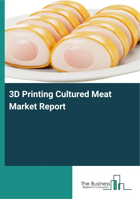 Global 3D Printing Cultured Meat Market Report 2026