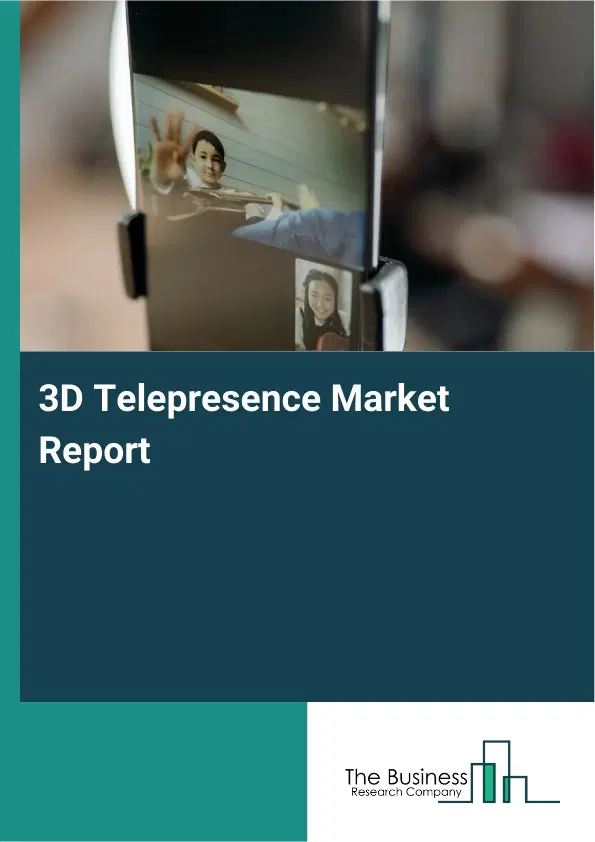 Global 3D Telepresence Market Report 2026