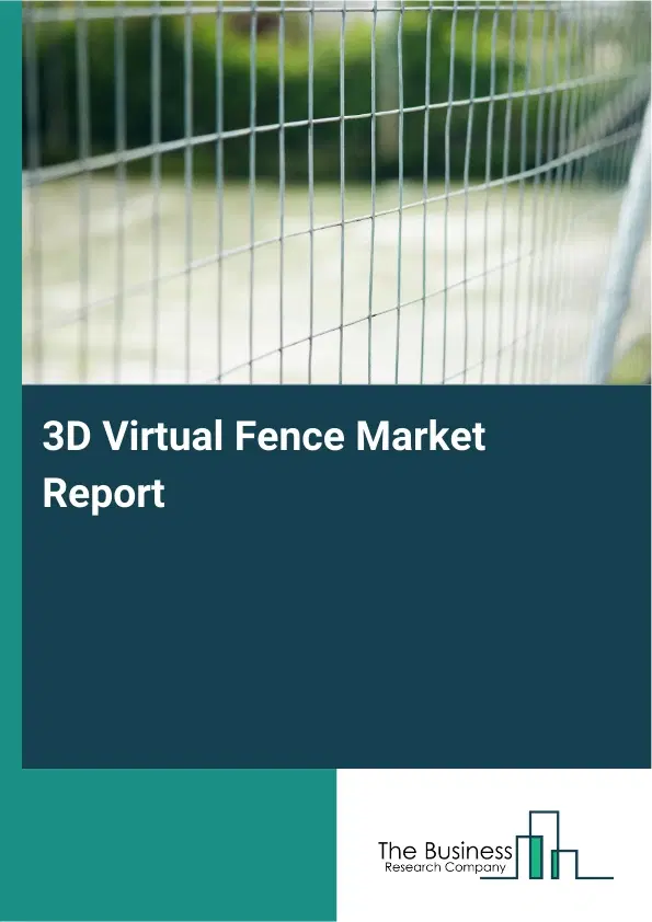 Global 3D Virtual Fence Market Report 2026
