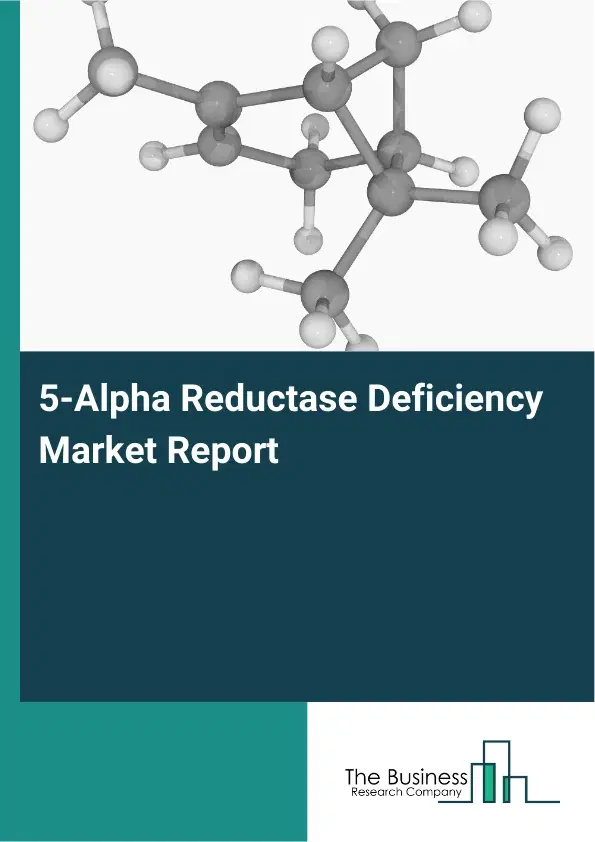 Global 5-Alpha Reductase Deficiency Market Report 2026