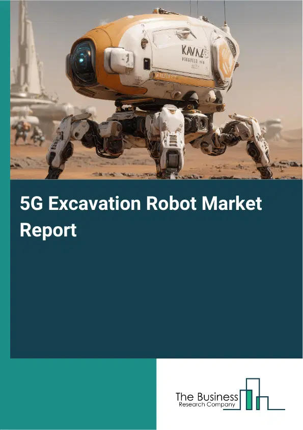 Global 5G Excavation Robot Market Report 2026