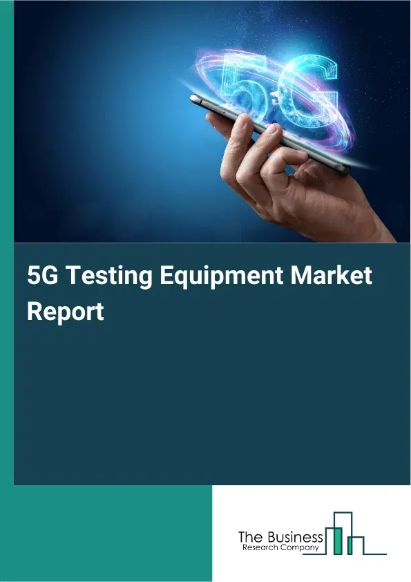 Global 5G Testing Equipment Market Report 2026