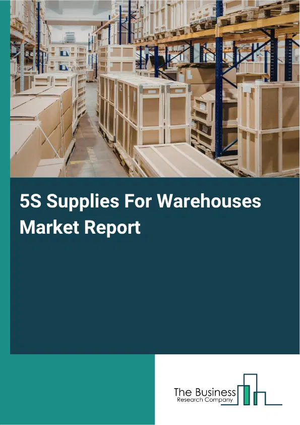 5S Supplies For Warehouses Market Report 2026