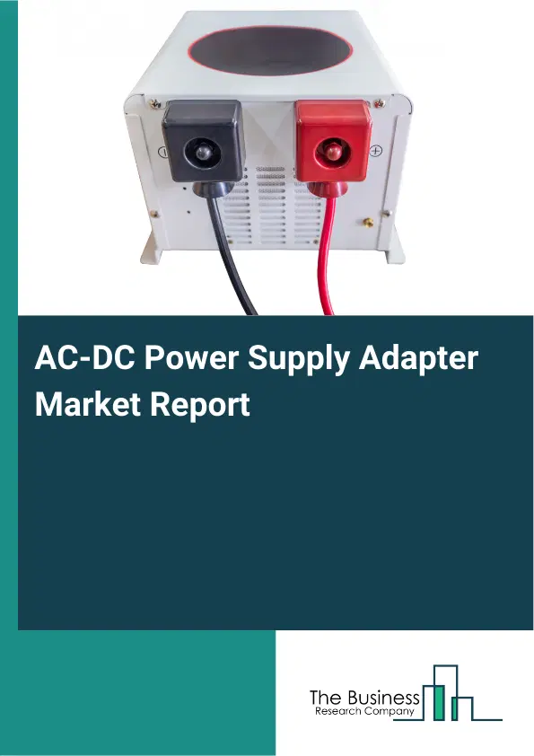 Global AC-DC Power Supply Adapter Market Report 2026