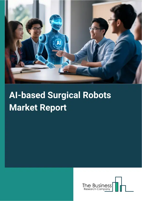 Global AI-based Surgical Robots Market Report 2026