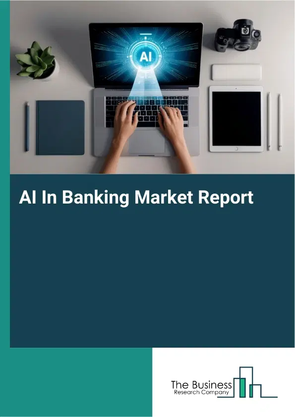 Global AI In Banking Market Report 2026