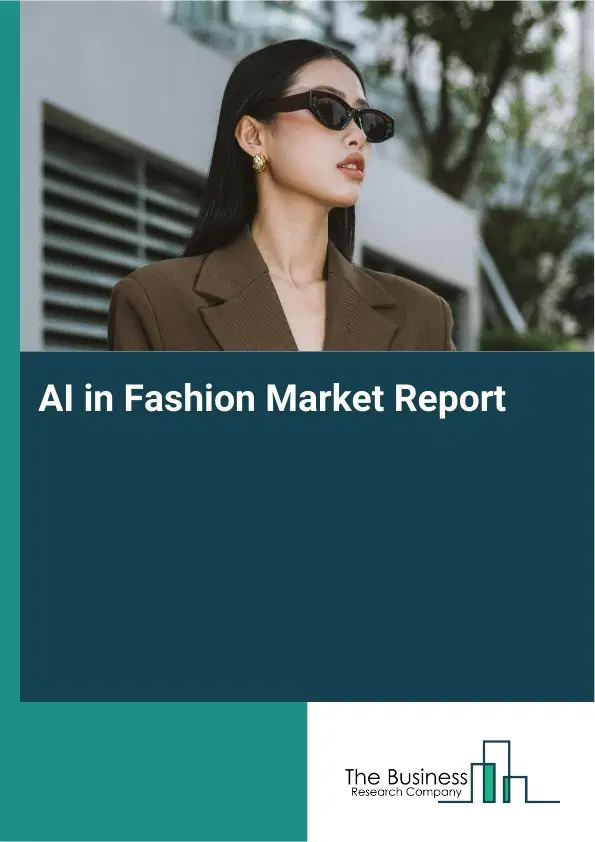 Global AI in Fashion Market Report 2026
