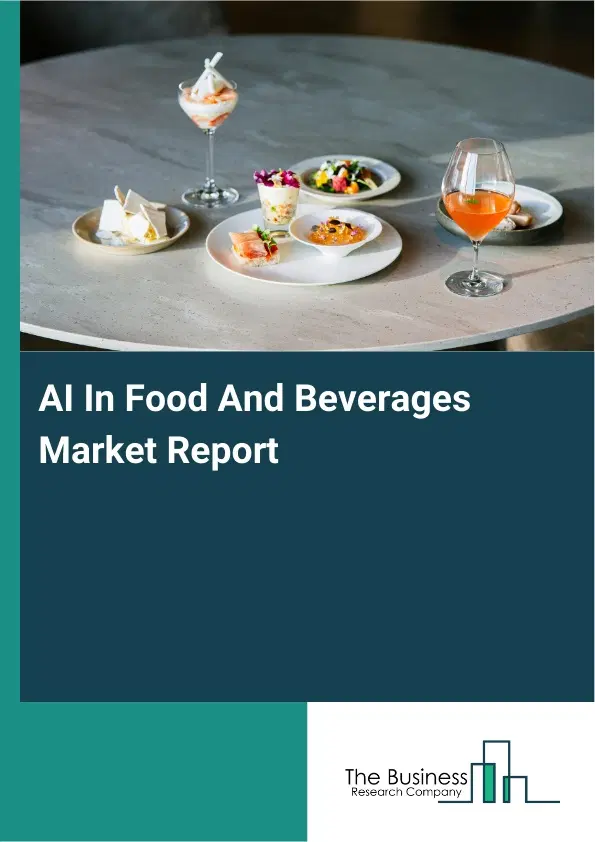 Global AI In Food And Beverages Market Report 2026