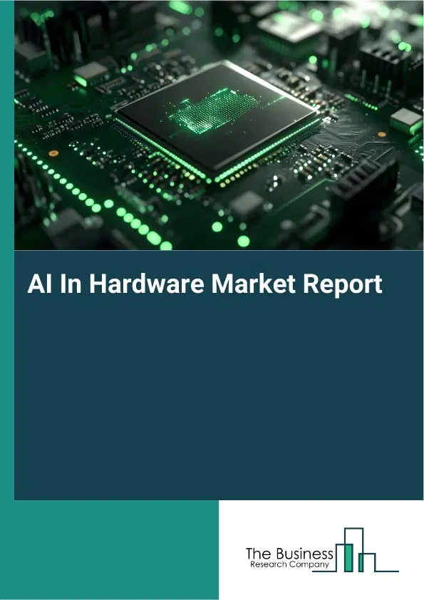 Global AI In Hardware Market Report 2026