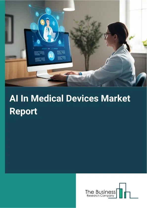 Global AI In Medical Devices Market Report 2026