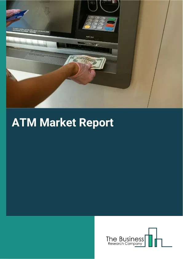 Global ATM Market Report 2026