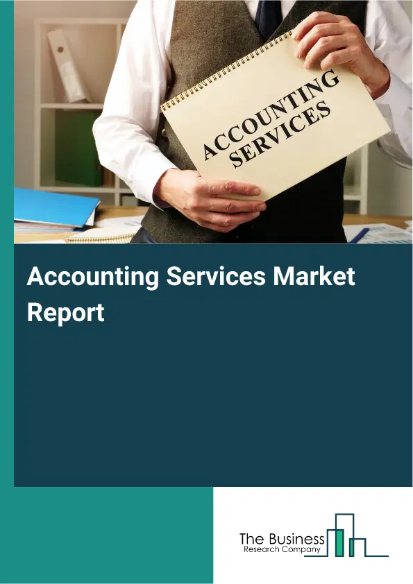 Global Accounting Services Market Report 2026