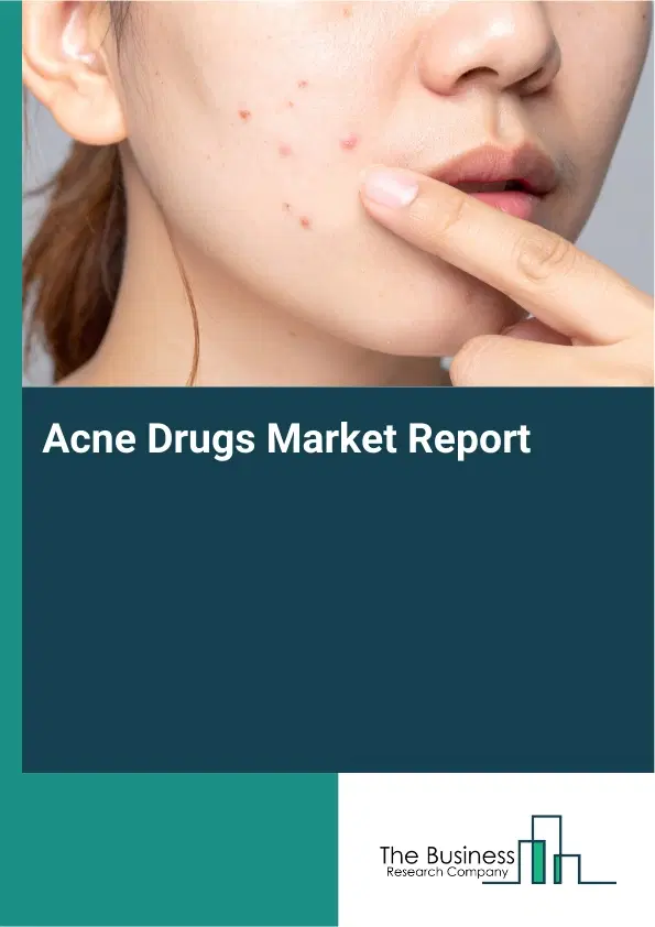 Global Acne Drugs Market Report 2026