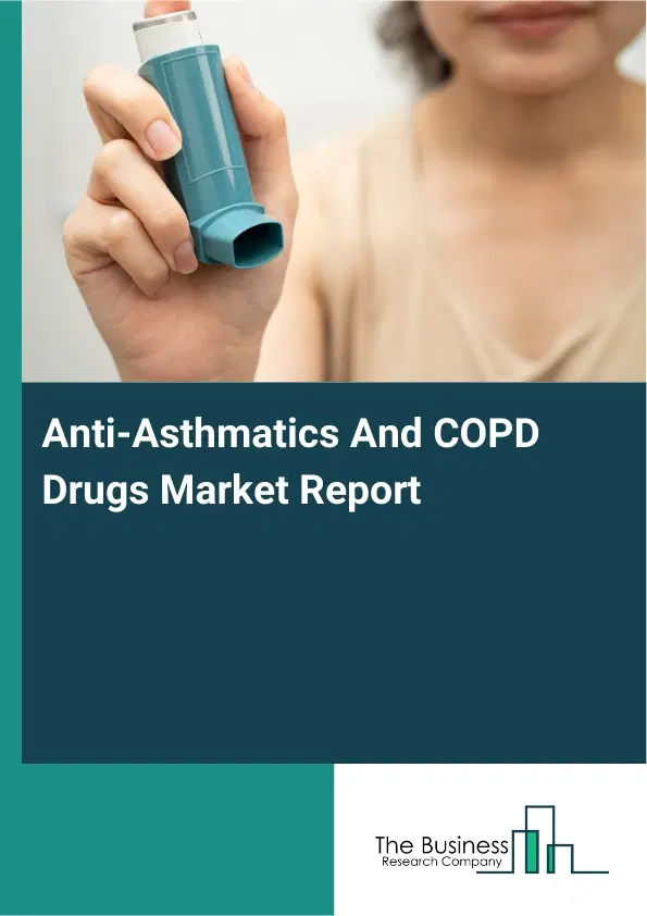 Global Anti-Asthmatics And COPD Drugs Market Report 2026
