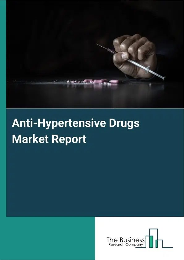 Global Anti-Hypertensive Drugs Market Report 2026